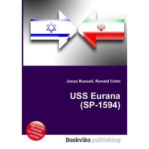  USS Eurana (SP 1594): Ronald Cohn Jesse Russell: Books