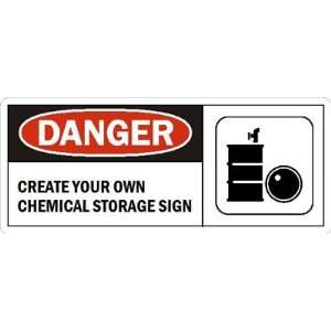  DangerCREATE YOUR OWN CHEMICAL STORAGE SIGN Aluminum, 17 