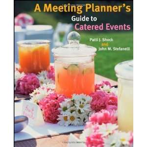   Planners Guide to Catered Events [Paperback] Patti J. Shock Books