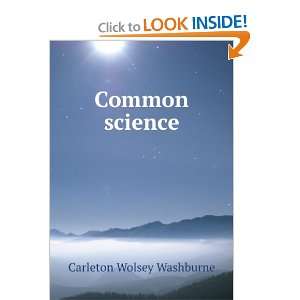  Common science Carleton Wolsey Washburne Books