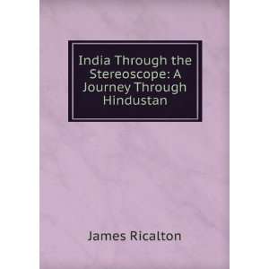  India Through the Stereoscope A Journey Through Hindustan 