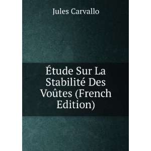   La StabilitÃ© Des VoÃ»tes (French Edition) Jules Carvallo Books