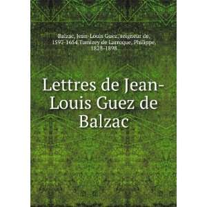   de, 1597 1654,Tamizey de Larroque, Philippe, 1828 1898 Balzac Books