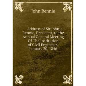   Institution of Civil Engineers, January 20, 1846 John Rennie Books