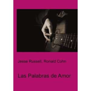  Las Palabras de Amor Ronald Cohn Jesse Russell Books
