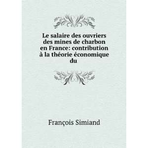 Le salaire des ouvriers des mines de charbon en France contribution 