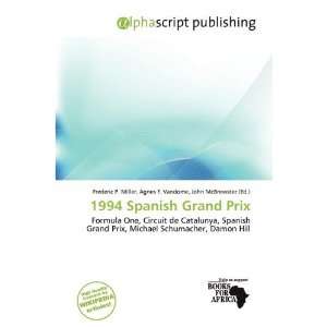  1994 Spanish Grand Prix (9786139682027): Frederic P 