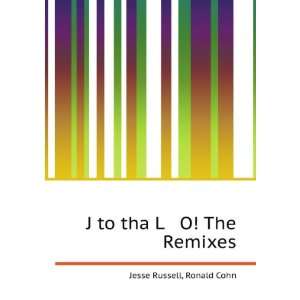    J to tha L O The Remixes Ronald Cohn Jesse Russell Books