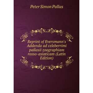   zoographiam rosso asiaticam (Latin Edition) Peter Simon Pallas Books