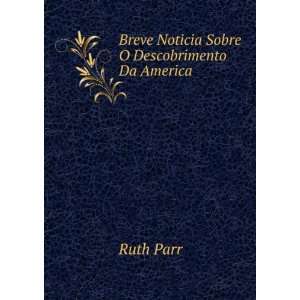  Breve Noticia Sobre O Descobrimento Da America Ruth Parr Books