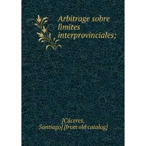   interprovinciales; Santiago] [from old catalog] [CaÌceres Books