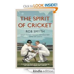 The Spirit of Cricket Rob Smyth  Kindle Store
