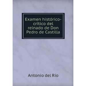  Examen histÃ³rico crÃ­tico del reinado de Don Pedro de 