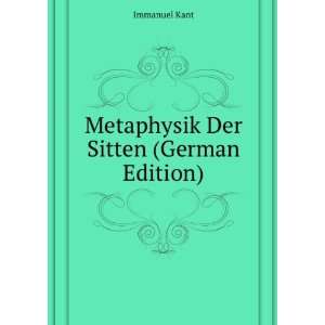 Metaphysik Der Sitten (German Edition) Kant Immanuel  