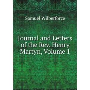  Journal and Letters of the Rev. Henry Martyn, Volume 1 