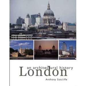   London An Architectural History [Hardcover] Anthony Sutcliffe Books
