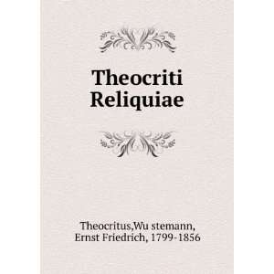   Reliquiae WuÂ?stemann, Ernst Friedrich, 1799 1856 Theocritus Books