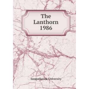  The Lanthorn 1986 Susquehanna University Books
