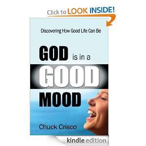 God is in a Good Mood Chuck Crisco  Kindle Store