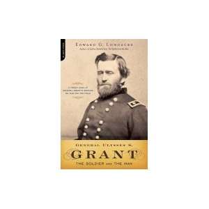    General Ulysses S. Grant Soldier & the Man (Paperback, 2007) Books
