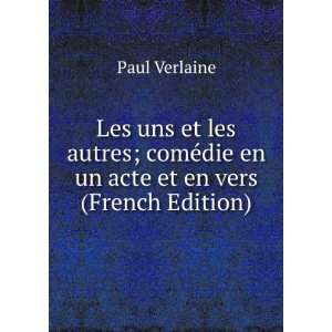   un acte et en vers (French Edition) Paul Verlaine  Books
