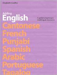 Adding English A Guide to Teaching in Multi Lingual Classrooms 