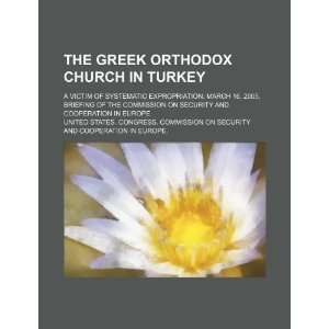  The Greek Orthodox Church in Turkey a victim of 