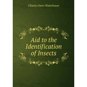   Aid to the Identification of Insects Charles Owen Waterhouse Books