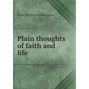   of faith and life: Wellesley Perry Coddington:  Books