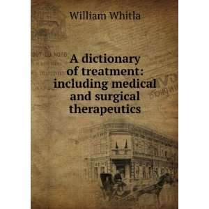  A Dictionary of Treatment William Whitla Books