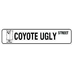 COYOTE UGLY STREET joke animal road sign