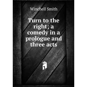   right; a comedy in a prologue and three acts Winchell Smith Books