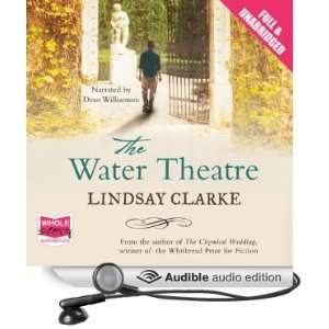  The Water Theatre (Audible Audio Edition): Lindsay Clarke 