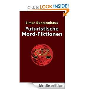Futuristische Mord Fiktionen: Science Fiction Kurzerzählungen (German 
