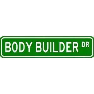 BODY BUILDER Street Sign ~ Custom Aluminum Street Signs:  