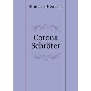 Corona SchrÃ¶ter Heinrich StÃ¼mcke  Books