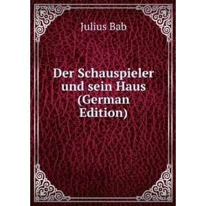  Der Schauspieler und sein Haus (German Edition 