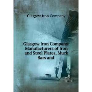 Glasgow Iron Company Manufacturers of Iron and Steel Plates, Muck 