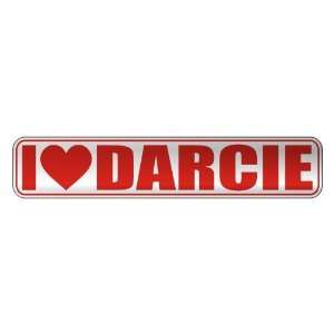   I LOVE DARCIE  STREET SIGN NAME