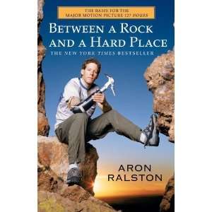  Between a Rock and a Hard Place [Paperback] Aron Ralston Books