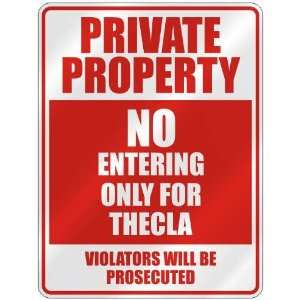   PRIVATE PROPERTY NO ENTERING ONLY FOR THECLA  PARKING 