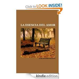 La Esencia Del Amor (Spanish Edition) Luis Villalta  