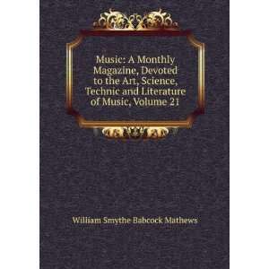   Literature of Music, Volume 21: William Smythe Babcock Mathews: Books
