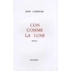  con comme la lune (9782856681398): Jean LAnselme: Books