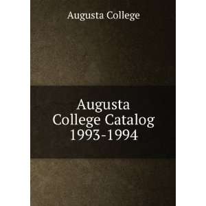  Augusta College Catalog 1993 1994 Augusta College Books