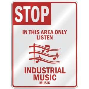  STOP  IN THIS AREA ONLY LISTEN INDUSTRIAL MUSIC  PARKING 