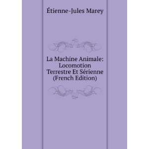   Et SÃ©rienne (French Edition) Ã?tienne Jules Marey Books