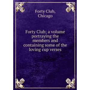   containing some of the loving cup verses Chicago Forty Club Books
