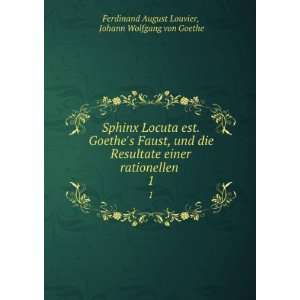   Johann Wolfgang von Goethe Ferdinand August Louvier Books