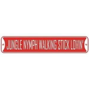   JUNGLE NYMPH WALKING STICK LOVIN  STREET SIGN